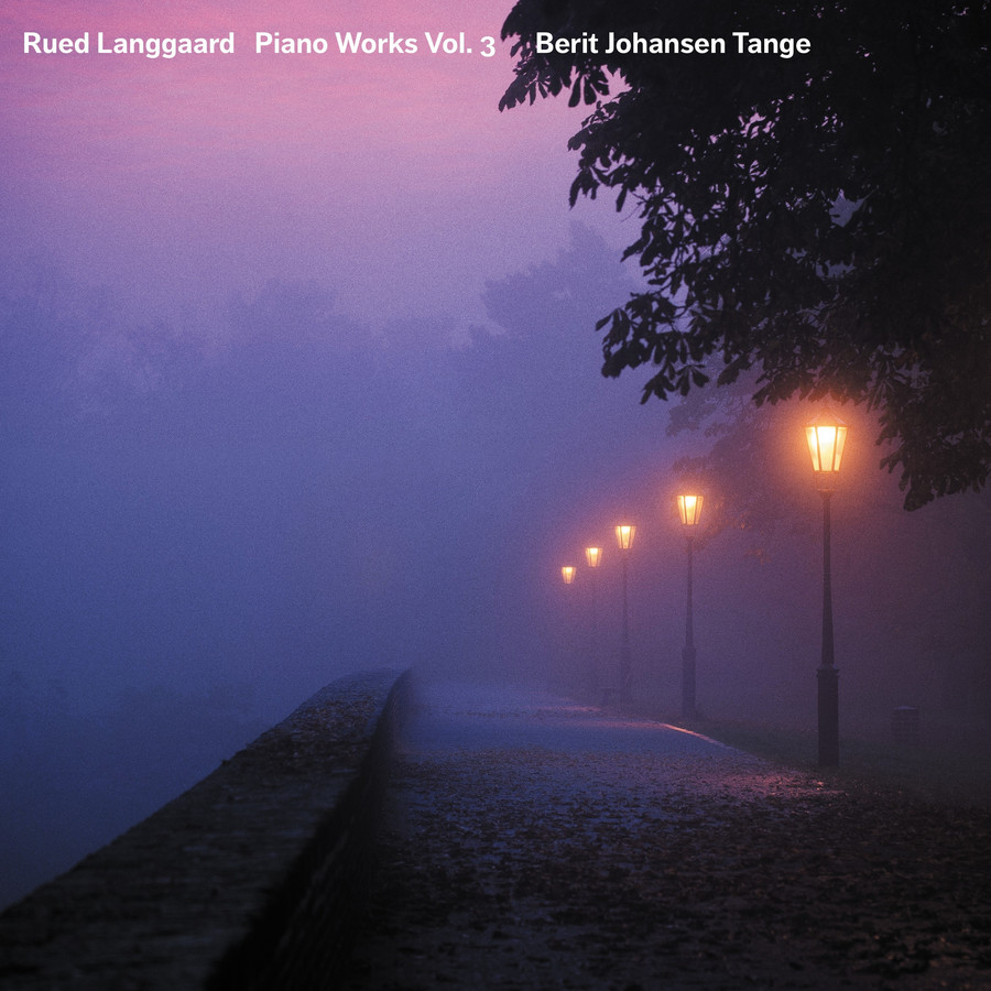 RUED LANGGAARD PIANO WORKS VOL. 3