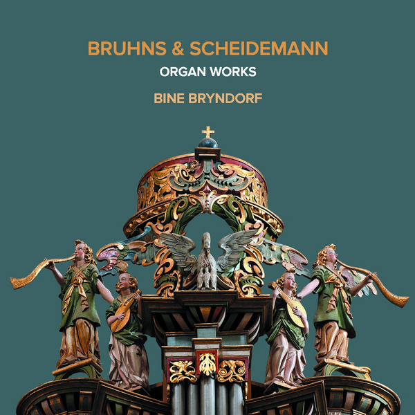 NICOLAUS BRUHNS & HEINRICH SCHEIDEMANN: ORGELVÆRKER