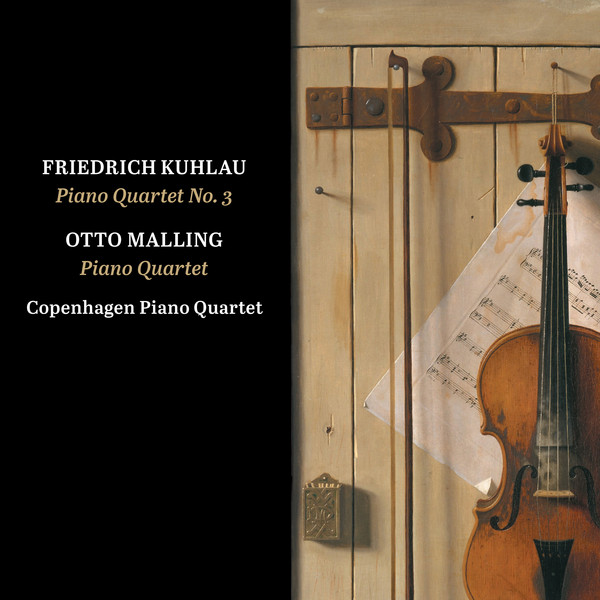FRIEDRICH KUHLAU & OTTO MALLING: PIANO QUARTET NO. 3
