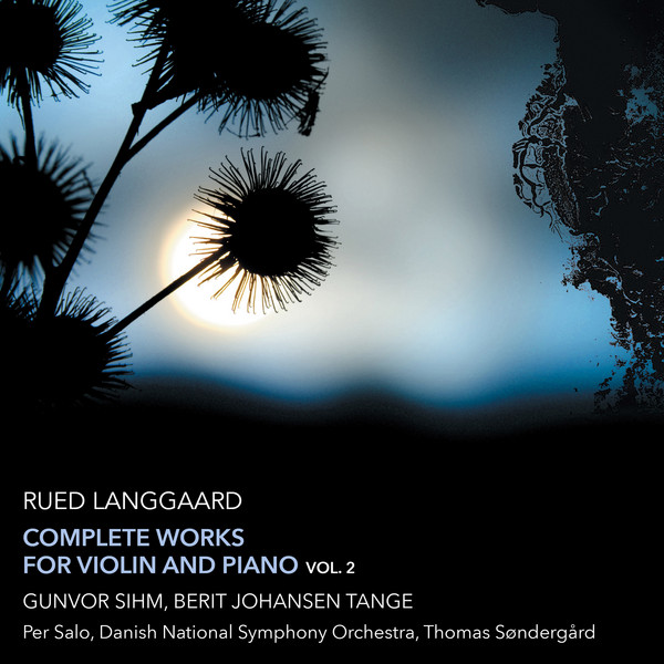 RUED LANGGAARD COMPLETE WORKS FOR VIOLIN AND PIANO VOL. 2